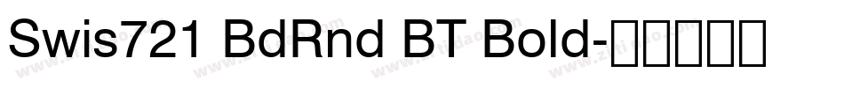 Swis721 BdRnd BT Bold字体转换